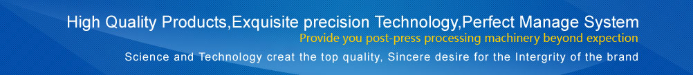 Provide you post-press processing machinery beyond expection